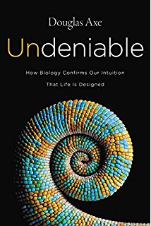 Undeniable: How Biology Confirms Our Intuition That Life Is Designed